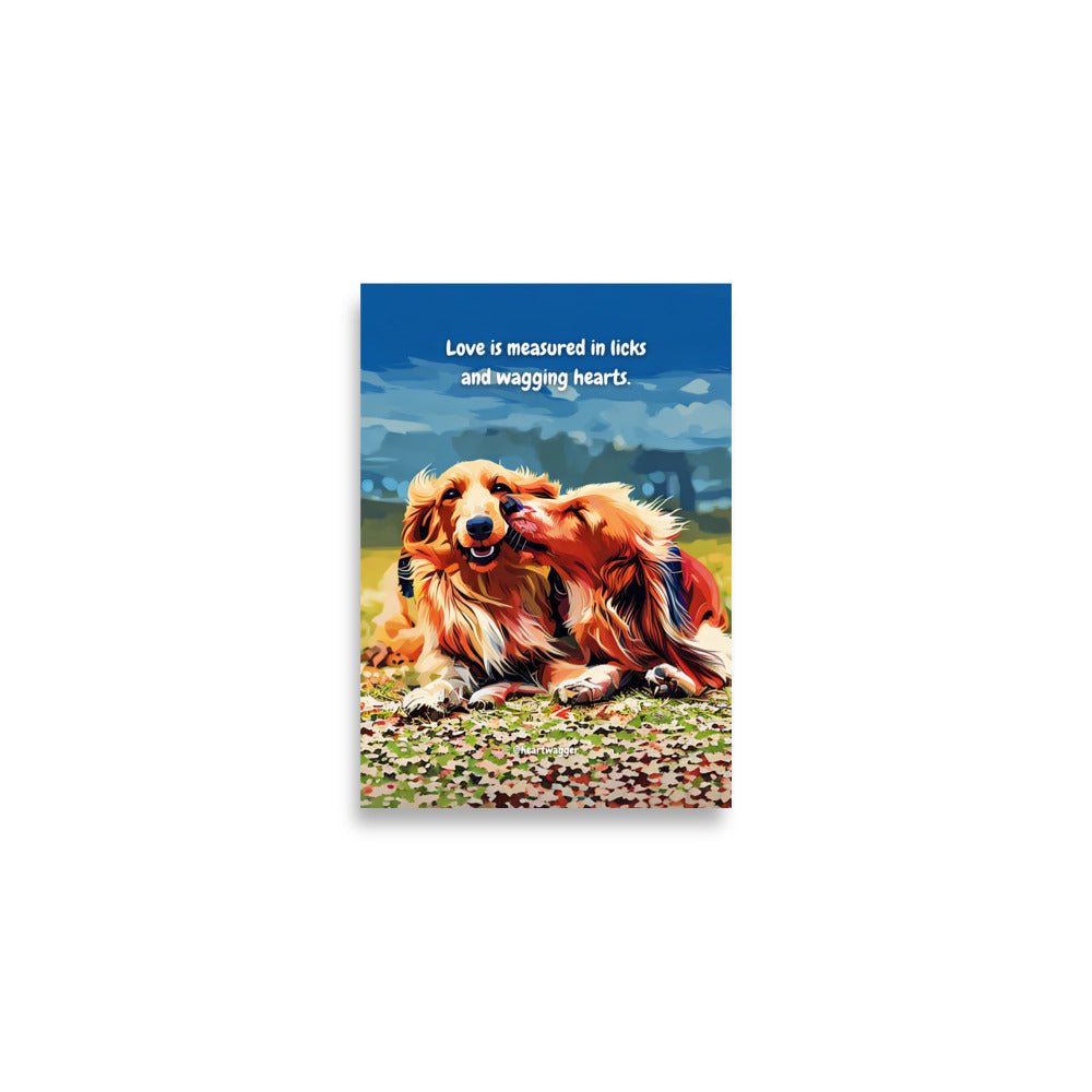 Poster - Love is measured in licks and wagging hearts A2 (42×59.4 cm)