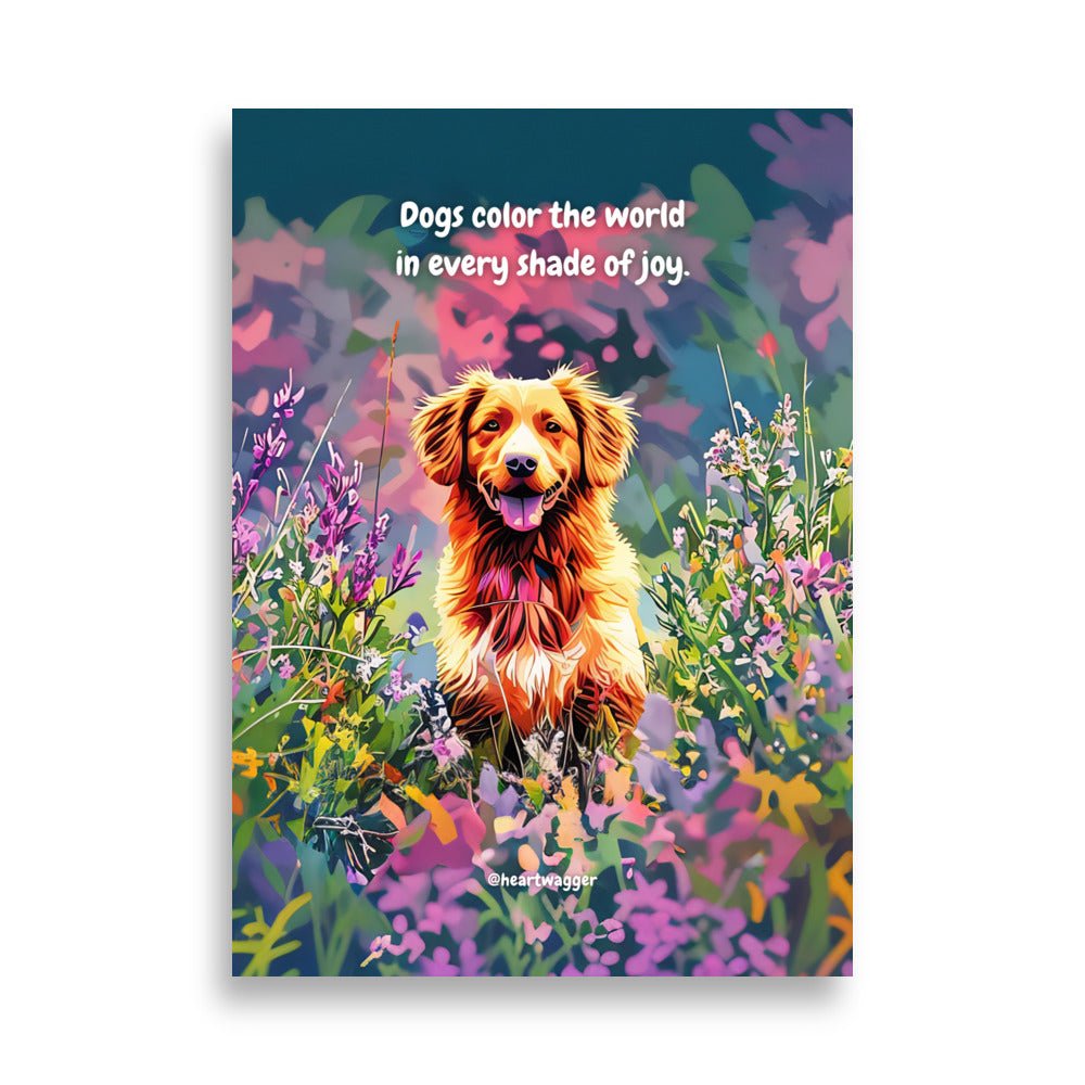 Poster - Dogs color the world in every shade of joy 50×70 cm