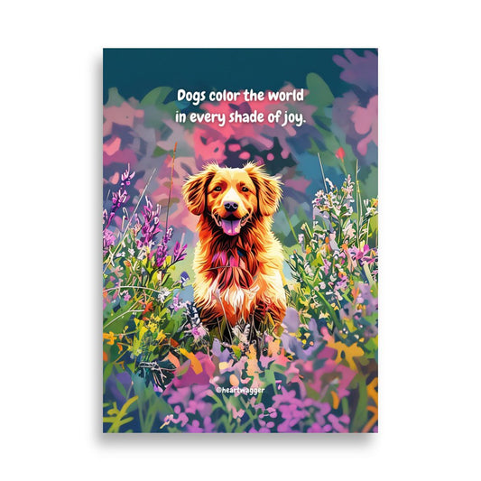 Poster - Dogs color the world in every shade of joy 50×70 cm