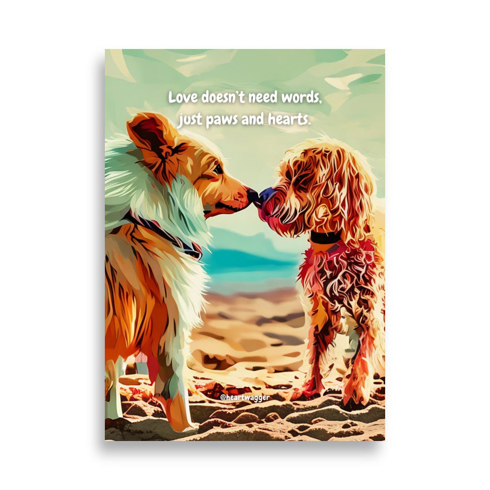 Poster - Love doesn’t need words, just paws and hearts 50×70 cm