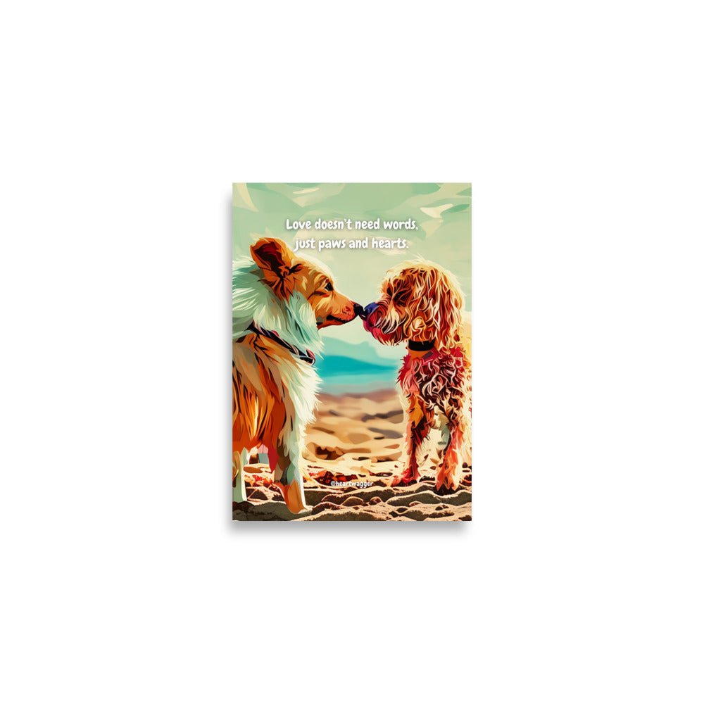 Poster - Love doesn’t need words, just paws and hearts A2 (42×59.4 cm)