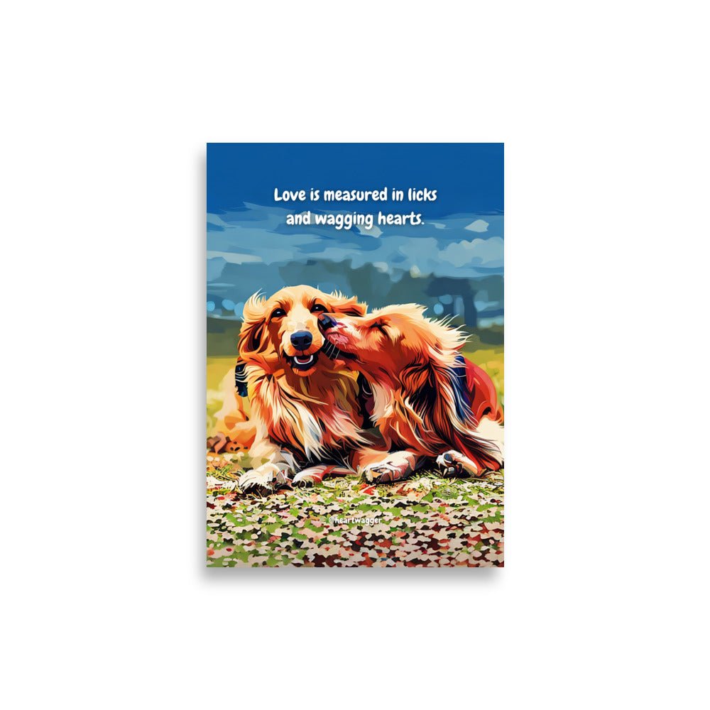 Poster - Love is measured in licks and wagging hearts 21×30 cm
