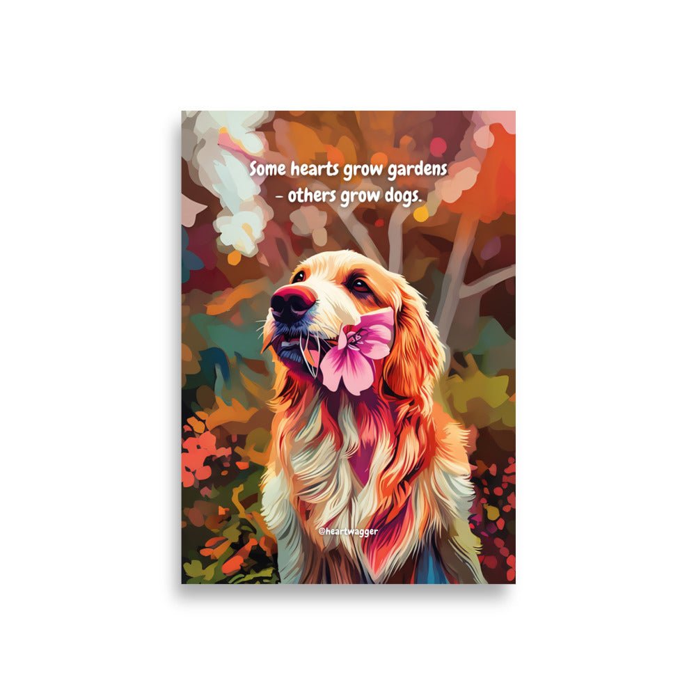 Poster - Some hearts grow gardens - others grow dogs A1 (59.4×84.1 cm)