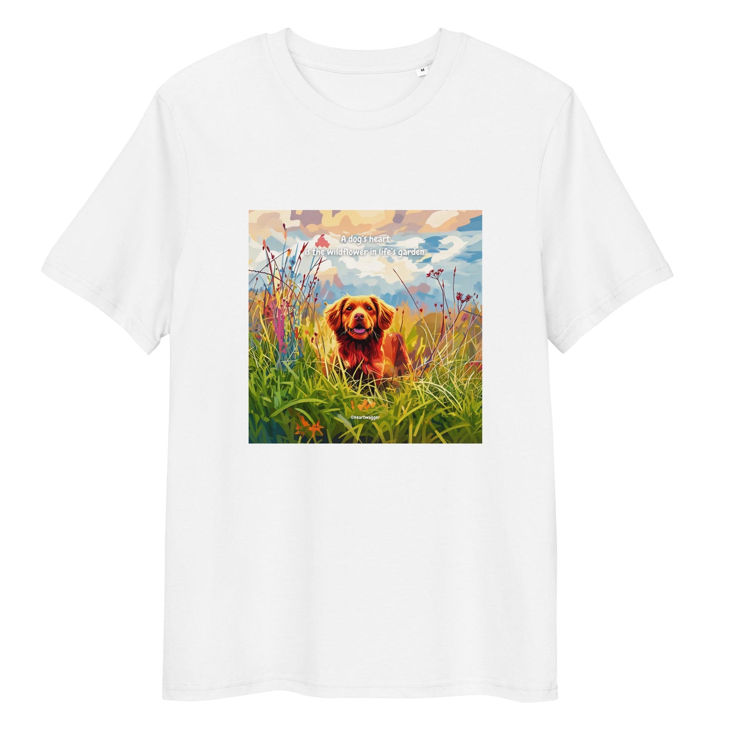 T-Shirt - A dog’s heart is the wildflower in life’s garden White
