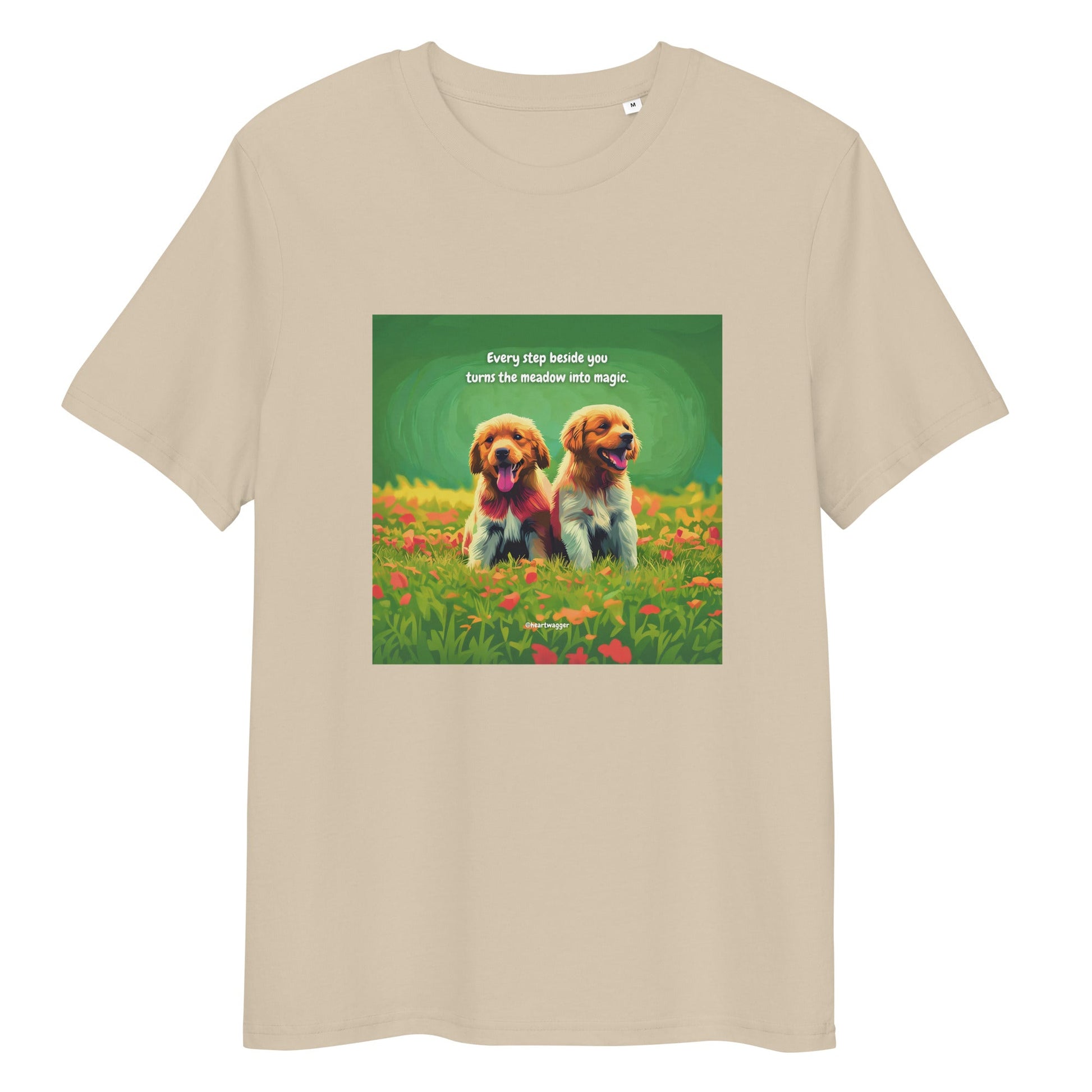 T-Shirt - Every step beside you turns the meadow into magic Desert Dust