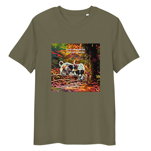 T-Shirt - In every forest and field, I’ll be right behind you Khaki