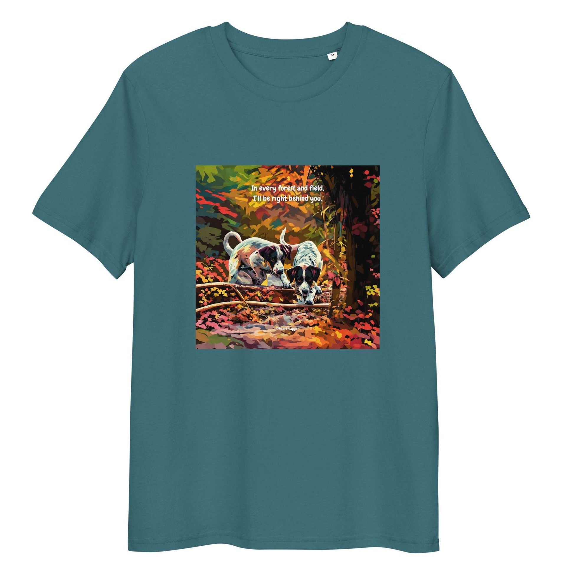 T-Shirt - In every forest and field, I’ll be right behind you Stargazer