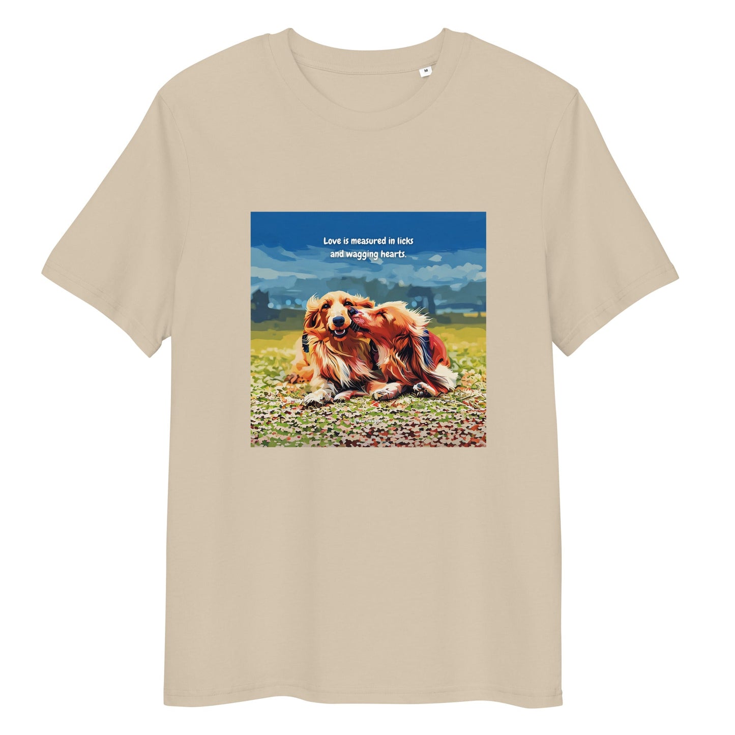T-Shirt - Love is measured in licks and wagging hearts Desert Dust